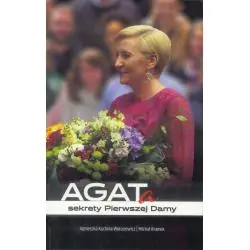 AGATA. SEKRETY PIERWSZEJ DAMY