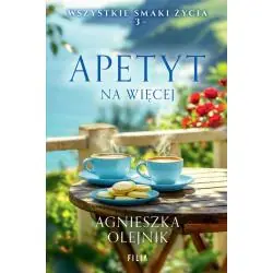 APETYT NA WIĘCEJ. WSZYSTKIE SMAKI ŻYCIA 3