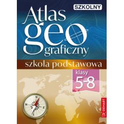 SZKOLNY ATLAS GEOGRAFICZNY. KLASY 5–8