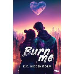 BURN ME