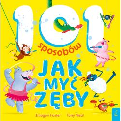 101 SPOSOBÓW JAK MYĆ ZĘBY