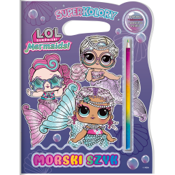 L.O.L. SURPRISE! MORSKI SZYK. SUPERKOLORY