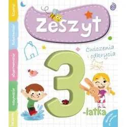 ĆWICZENIA I ODKRYCIA. ZESZYT 3-LATKA