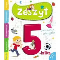 ĆWICZENIA I ODKRYCIA. ZESZYT 5-LATKA