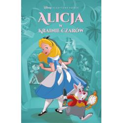 ALICJA W KRAINIE CZARÓW. KLASYCZNE BAŚNIE DISNEYA W KOMIKSIE