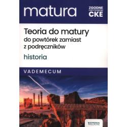 HISTORIA VADEMECUM. TEORIA DO MATURY DO POWTÓREK ZAMIAST Z PODRĘCZNIKÓW. ZAKRES ROZSZERZONY