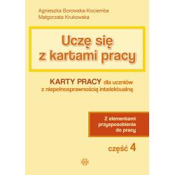 UCZĘ SIĘ Z KARTAMI PRACY. KARTY PRACY DLA UCZNIÓW Z NIEPEŁNOSPRAWNOŚCIĄ INTELEKTUALNĄ Z ELEMENTAMI PRZYSPOSOBIENIA DO PRACY