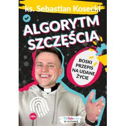 ALGORYTM SZCZĘŚCIA. BOSKI PRZEPIS NA UDANE ŻYCIE