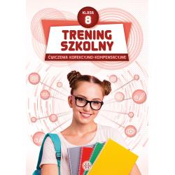 TRENING SZKOLNY ĆWICZENIA KOREKCYJNO-KOMPENSACYJNE KLASA 8