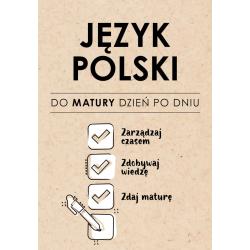 JĘZYK POLSKI. DO MATURY DZIEŃ PO DNIU
