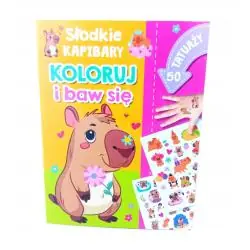 SŁODKIE KAPIBARY. KOLORUJ I BAW SIĘ 50 TATUAŻY