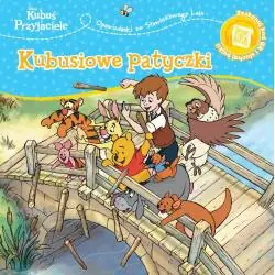DISNEY KUBUŚ I PRZYJACIELE. KUBUSIOWE PATYCZKI. OPOWIASTKI ZE STUWIEKOWEGO LASU