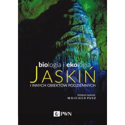 BIOLOGIA I EKOLOGIA JASKIŃ I INNYCH OBIEKTÓW PODZIEMNYCH