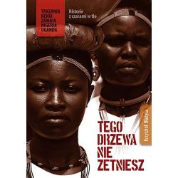 TEGO DRZEWA NIE ZETNIESZ