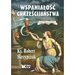 WSPANIAŁOŚĆ CHRZEŚCIJAŃSTWA. ANATOMIA WIARY