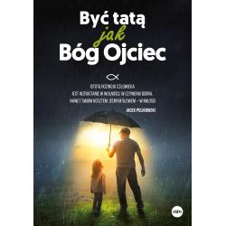 BYĆ TATĄ JAK BÓG OJCIEC