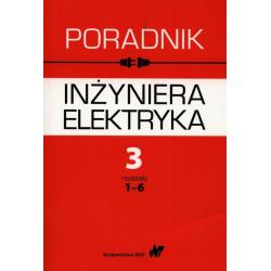 PORADNIK INŻYNIERA ELEKTRYKA 3 ROZDZIAŁY 1-6