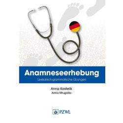ANAMNESE. WORTSCHATZ UND GRAMMATIKÜBUNGEN. WYWIAD LEKARSKI. TRENING LEKSYKALNOGRAMATYCZNY