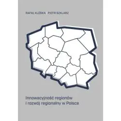 INNOWACYJNOŚĆ REGIONÓW I ROZWÓJ REGIONALNY W POLSCE