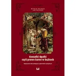 KOSZAŁKI-OPAŁKI, CZYLI PRAWO KARNE W BAJKACH