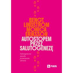 AUTOSTOPEM PRZEZ SALUTOGENEZĘ. SALUTOGENICZNE SPOSOBY PROMOWANIA ZDROWIA