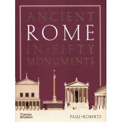 ANCIENT ROME IN FIFTY MONUMENTS
