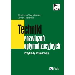 TECHNIKI ROZWIĄZAŃ OPTYMALIZACYJNYCH. PRZYKŁADY ZASTOSOWAŃ