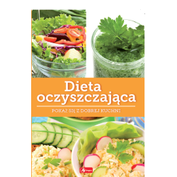 DIETA OCZYSZCZAJĄCA. DOBRA KUCHNIA