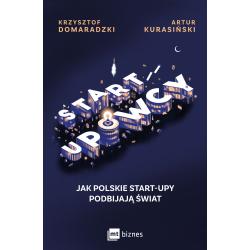STARTUPOWCY. JAK POLSKIE STARTUPY PODBIJAJĄ ŚWIAT