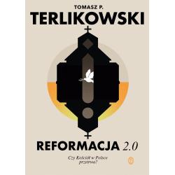 REFORMACJA 2.0. CZY KOŚCIÓŁ W POLSCE PRZETRWA?