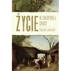 ŻYCIE W CHŁOPSKIEJ CHACIE