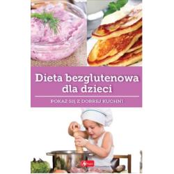 DIETA BEZGLUTENOWA DLA DZIECI. DOBRA KUCHNIA