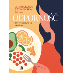 ODPORNOŚĆ. ZDROWIE ZACZYNA SIĘ NA TALERZU