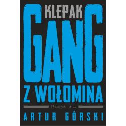 KLEPAK. GANG Z WOŁOMINA. POLSCY GANGSTERZY