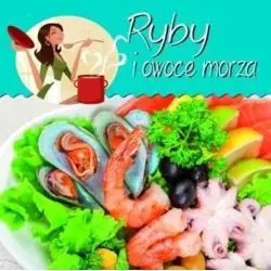 RYBY I OWOCE MORZA. Z KUCHENNEJ PÓŁECZKI