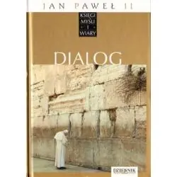 DIALOG. JAN PAWEŁ II. KSIĘGI MYŚLI I WIARY