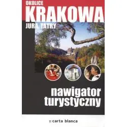 OKOLICE KRAKOWA - JURA, TATRY. PRZEWODNIK ILUSTROWANY