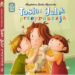 NIE TACY SAMI. TOSIA I JULEK PRZEPRASZAJĄ