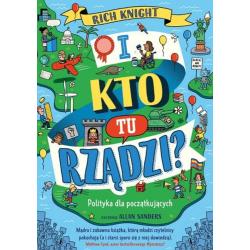 I KTO TU RZĄDZI? POLITYKA DLA POCZĄTKUJĄCYCH