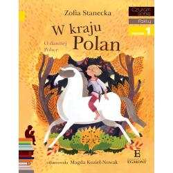 W KRAJU POLAN. O DAWNEJ POLSCE. CZYTAM SOBIE. FAKTY. POZIOM 1