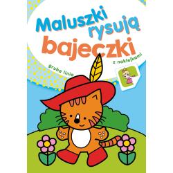 MALUSZKI RYSUJĄ. BAJECZKI Z NAKLEJKAMI
