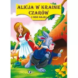 ALICJA W KRAINIE CZARÓW I INNE BAJKI - Fenix