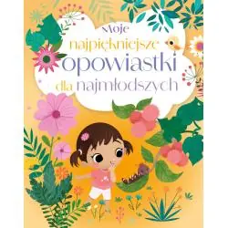 MOJE NAJPIĘKNIEJSZE OPOWIASTKI DLA NAJMŁODSZYCH