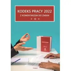 KODEKS PRACY 2022 Z KOMENTARZEM DO ZMIAN