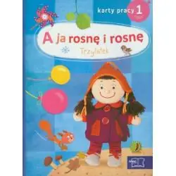 A JA ROSNĘ I ROSNĘ. TRZYLATEK. KARTY PRACY 1