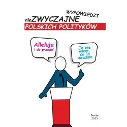 WYPOWIEDZI NIEZWYCZAJNE POLSKICH POLITYKÓW