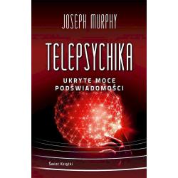 TELEPSYCHIKA. UKRYTE MOCE PODŚWIADOMOŚCI