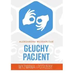 GŁUCHY PACJENT WYZWANIA I POTRZEBY