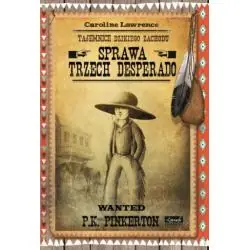 SPRAWA TRZECH DESPERADO. TAJEMNICE DZIKIEGO ZACHODU