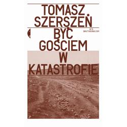 BYĆ GOŚCIEM W KATASTROFIE
